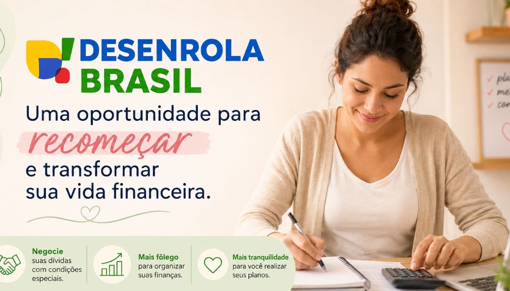 “Banner do Desenrola Brasil com mulher organizando finanças e mensagem sobre recomeço financeiro”